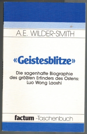 Geistesblitze. Die sagenhafte Biographie des grössten Erfinders des Ostens: Luo Wong Laoshi