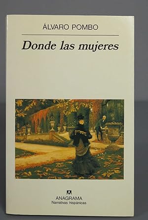 Imagen del vendedor de DONDE LAS MUJERES. lvaro Pombo a la venta por EL DESVAN ANTIGEDADES
