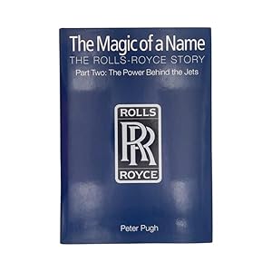 Seller image for The Magic Of A Name, The Rolls-Royce Story Part 2 for sale by Riveting Books