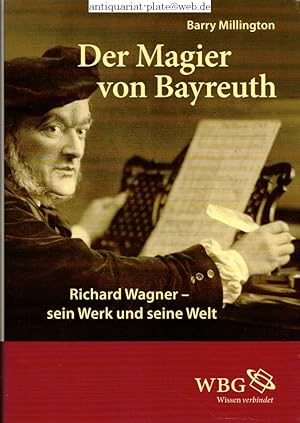 Der Magier von Bayreuth - Richard Wagner - sein Werk und seine Welt