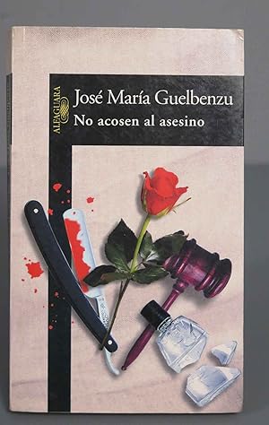 Seller image for No acosen al asesino. Jos Mara Guelbenzu for sale by EL DESVAN ANTIGEDADES