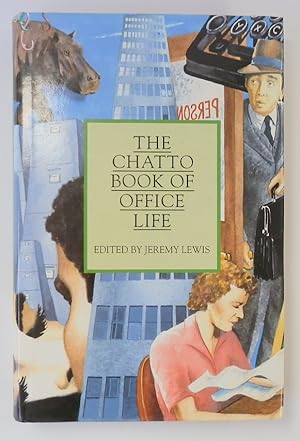 Bild des Verkufers fr The Chatto Book of Office Life, or Love Among the Filing Cabinets zum Verkauf von PsychoBabel & Skoob Books