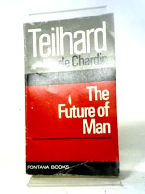 Seller image for The Future Of Man for sale by World of Rare Books