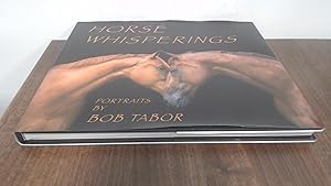 Imagen del vendedor de Horse Whisperings: Portraits by Bob Tabor a la venta por BoundlessBookstore