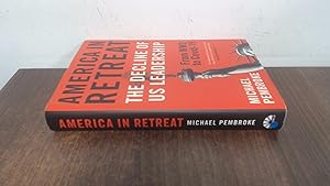 Immagine del venditore per America in Retreat: The Decline of US Leadership from WW2 to Covid-19 venduto da BoundlessBookstore