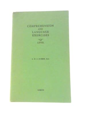 Imagen del vendedor de Comprehension and Language Exercises, "O" Level a la venta por World of Rare Books