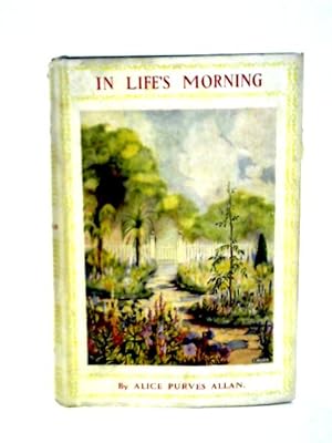 Bild des Verkufers fr In Life's Morning zum Verkauf von World of Rare Books