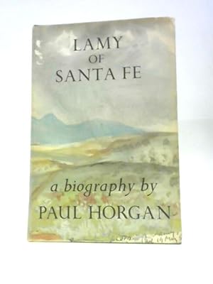 Bild des Verkufers fr Lamy Of Santa Fe: His Life And Times zum Verkauf von World of Rare Books