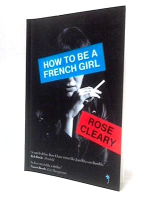 Image du vendeur pour How To Be A French Girl mis en vente par World of Rare Books