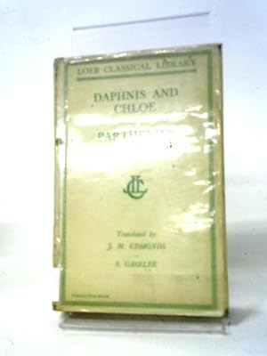 Immagine del venditore per Daphnis & Chloe, The Love Romances of Parthenius and other fragments: The Loeb Classical Library venduto da World of Rare Books