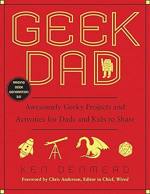 Bild des Verkufers fr Geek Dad: Awesomely Geeky Projects and Activities for Dads and Kids to Share zum Verkauf von moluna