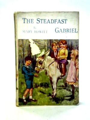 Bild des Verkufers fr The Steadfast Gabriel zum Verkauf von World of Rare Books