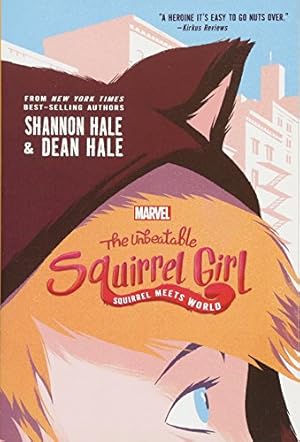 Seller image for The Unbeatable Squirrel Girl Squirrel Meets World (Unbeatable Squirrel Girl Novels, 1) for sale by WeBuyBooks