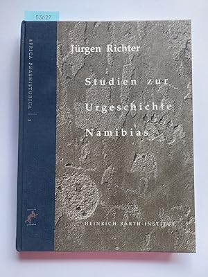 Studien zur Urgeschichte Namibias : holozäne Stratigraphien im Umkreis des Brandberges Heinrich-B...