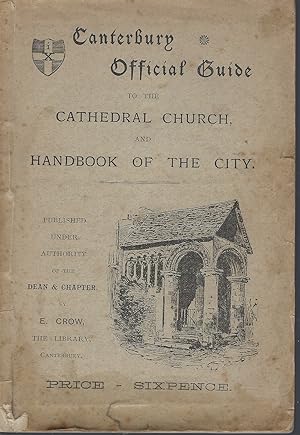 Canterbury Official Guide to the Church and Handbook to the City