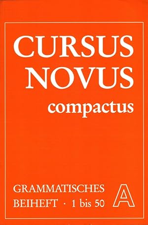 Immagine del venditore per Cursus novus compactus - Grammatisches Beiheft A Lektionen 1 bis 50 venduto da Versandantiquariat Nussbaum