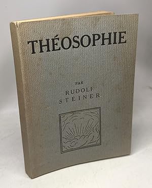 Théosophie étude sur la connaissance suprasensible et la destinée humaine - traduit par Elsa Prozor