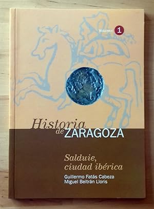 Seller image for HISTORIA DE ZARAGOZA N 1. SALDUIE, CIUDAD IBRICA for sale by Itziar Arranz Libros & Dribaslibros