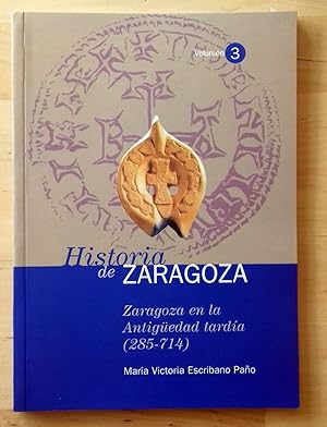 Imagen del vendedor de HISTORIA DE ZATAGOZA N 3. ZARAGOZA EN LA ANTIGEDAD TARDA (285-714) a la venta por Itziar Arranz Libros & Dribaslibros