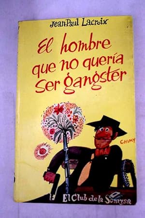 Imagen del vendedor de El hombre que no quera ser gangster a la venta por Alcan Libros