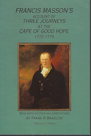 Francis Masson's Account of Three Journeys at the Cape of Good Hope 1772-1775