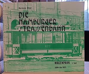 Seller image for Die Hamburger Straenbahn - Wagenpark 1. Teil 1894-1921 for sale by Antiquariat Torsten Bernhardt eK