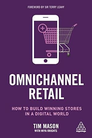 Bild des Verkufers fr Omnichannel Retail: How to build winning stores in a digital world zum Verkauf von WeBuyBooks