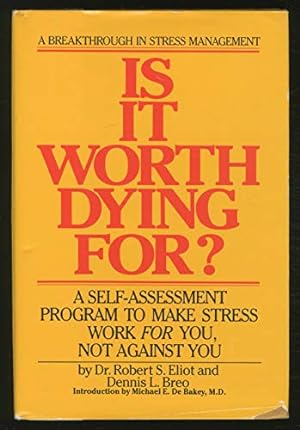 Seller image for Is It Worth Dying For?: A Self-Assessment Program to Make Stress Work for You, Not Against You for sale by WeBuyBooks