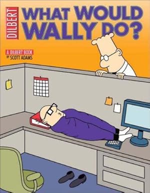 Imagen del vendedor de Dilbert: What Would Wally Do? a la venta por WeBuyBooks