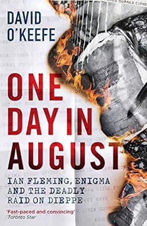 Seller image for One Day in August: Ian Fleming, Enigma, and the Deadly Raid on Dieppe for sale by WeBuyBooks