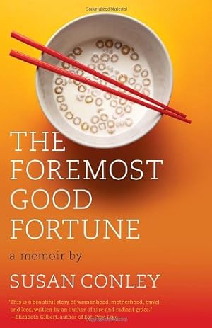 Seller image for The Foremost Good Fortune: A Memoir by Conley, Susan [Paperback ] for sale by booksXpress