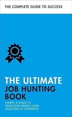 Bild des Verkufers fr The Ultimate Job Hunting Book : Write a Killer CV, Discover Hidden Jobs, Succeed at Interview zum Verkauf von AHA-BUCH GmbH