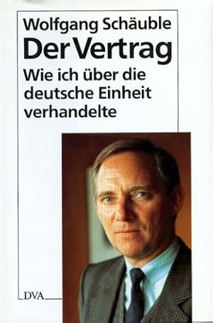 Bild des Verkufers fr Der Vertrag : wie ich ber die deutsche Einheit verhandelte. Wolfgang Schuble. Hrsg. und mit einem Vorw. von Dirk Koch und Klaus Wirtgen zum Verkauf von NEPO UG