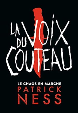 Seller image for LE CHAOS EN MARCHE - 1 LA VOIX DU COUTEAU (EDITION COLLECTOR for sale by Dmons et Merveilles