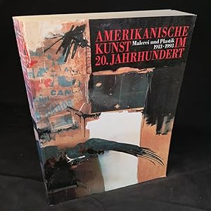 Bild des Verkufers fr Amerikanische Kunst im 20. Jahrhundert. Malerei und Plastik 193-1993. Martin-Gropius-Bau 8. Mai - 25. Juli 1993. zum Verkauf von ANTIQUARIAT Franke BRUDDENBOOKS