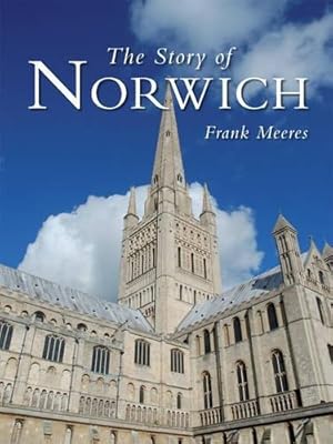 Bild des Verkufers fr The Story of Norwich zum Verkauf von WeBuyBooks