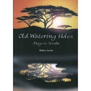 Bild des Verkufers fr Old Watering Holes: Mayo to Serabu zum Verkauf von WeBuyBooks