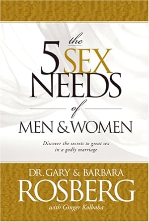 Seller image for The 5 Sex Needs of Men & Women by Rosberg, Gary, Rosberg, Barbara, Kolbaba, Ginger [Paperback ] for sale by booksXpress