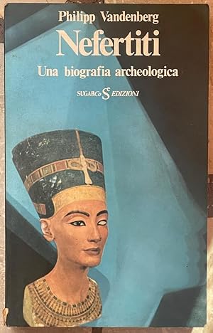 Immagine del venditore per Nefertiti. Una biografia archeologica venduto da librisaggi