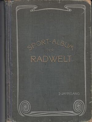 Sport-Album der 'Rad-Welt' - II. Jahrgang. Ein radsportliches Jahrbuch.