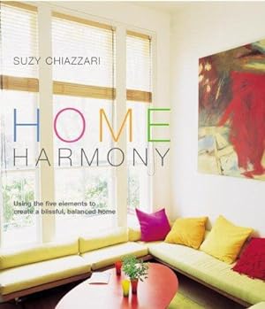 Bild des Verkufers fr Home Harmony: Using the Five Elements to Create a Blissful, Balanced Home zum Verkauf von WeBuyBooks