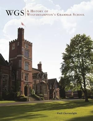 Immagine del venditore per WGS: A History of Wolverhampton's Grammar School venduto da WeBuyBooks