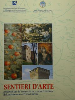 Sentieri d'arte. Progetto per la conoscenza e valorizzazione del patrimonio artistico locale.