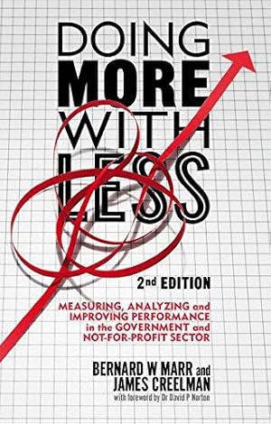 Image du vendeur pour Doing More with Less 2nd edition: Measuring, Analyzing and Improving Performance in the Not-For-Profit and Government Sectors mis en vente par WeBuyBooks