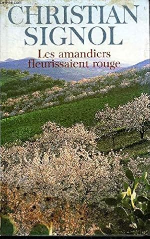 Les amandiers fleurissaient rouge (Roman (Seine))