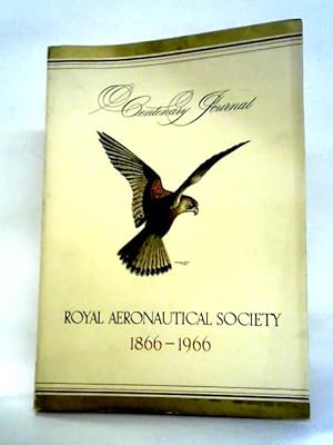 Seller image for Royal Aeronautical Society - A Centenary Journal 1866-1966 for sale by World of Rare Books