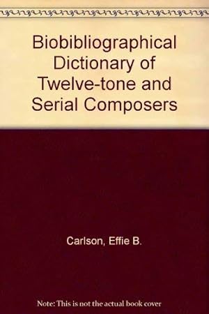 Bild des Verkufers fr Biobibliographical Dictionary of Twelve-tone and Serial Composers zum Verkauf von WeBuyBooks