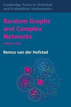 Seller image for Random Graphs and Complex Networks: Volume 2 (Cambridge Series in Statistical and Probabilistic Mathematics) by van der Hofstad, Remco [Hardcover ] for sale by booksXpress