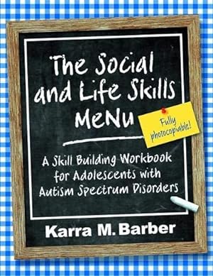 Bild des Verkufers fr The Social and Life Skills MeNu: A Skill Building Workbook for Adolescents with Autism Spectrum Disorders zum Verkauf von WeBuyBooks