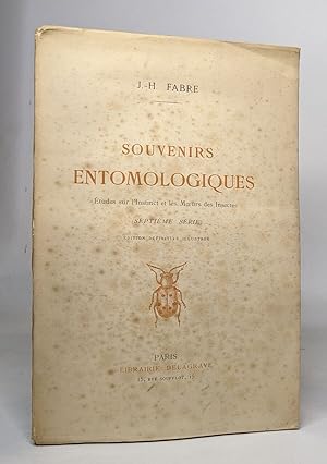 Souvenirs entomologiques - études sur l'instinct et les moeurs des insectes ( septième série)